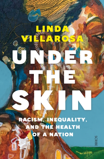 Under the Skin : racism, inequality, and the health of a nation, EPUB eBook