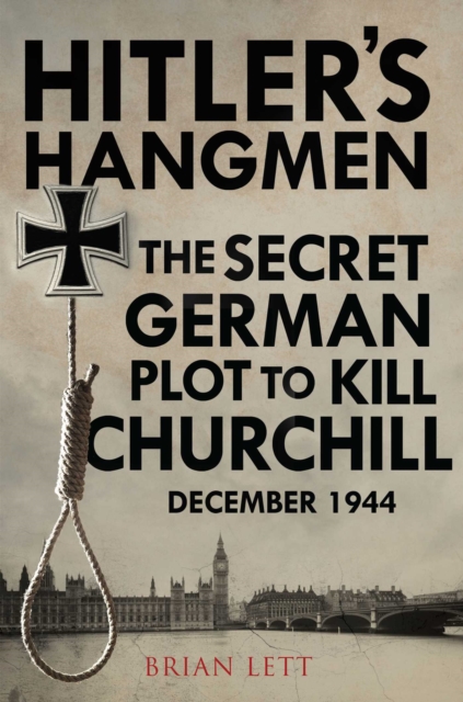Hitlers Hangmen : The Secret German Plot to Kill Churchill, EPUB eBook