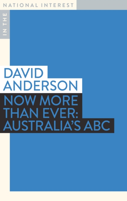 Now More than Ever : Australia's ABC, Paperback / softback Book