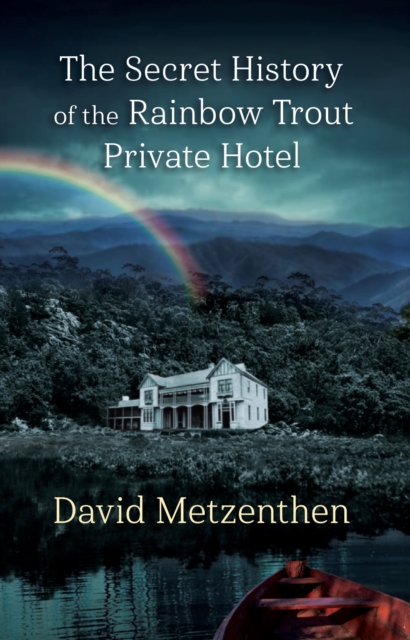 The Secret History of the Rainbow Trout Private Hotel, Paperback / softback Book