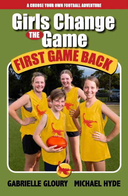 Girls Change the Game – First Game Back : A Choose-your-own adventure, Paperback / softback Book