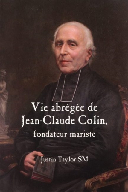 A Short Life of Jean-Claude Colin Marist Founder (French Edition), Paperback / softback Book