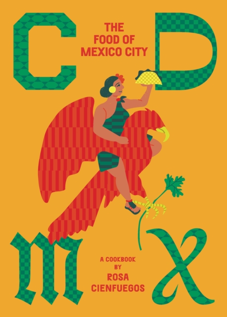 CDMX : The food of Mexico City, Hardback Book