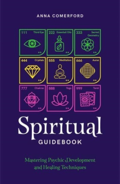 Spiritual Guidebook : Mastering psychic development and healing techniques, Paperback / softback Book