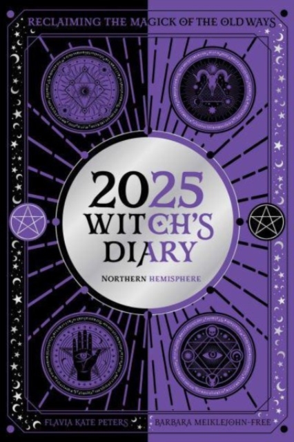 2025 Witch's Diary - Northern Hemisphere : Seasonal planner to reclaiming the magick of the old ways, Paperback / softback Book
