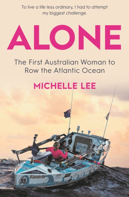 Alone : The First Australian Woman to Row the Atlantic, Paperback / softback Book