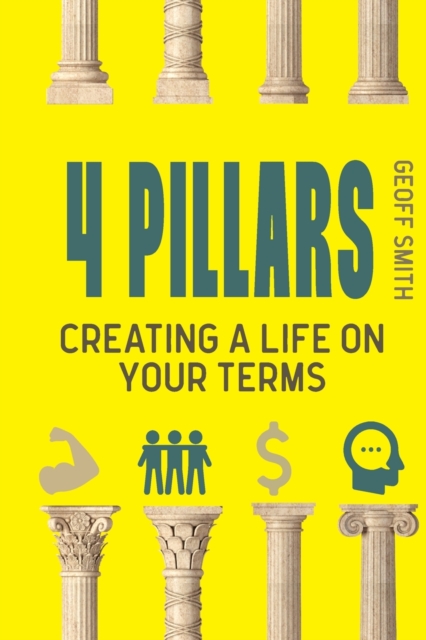 4 Pillars : Creating a Life on YOUR Terms, Paperback / softback Book