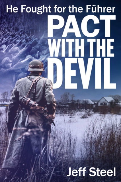 Pact with the Devil : He fought for the Fuhrer, EPUB eBook