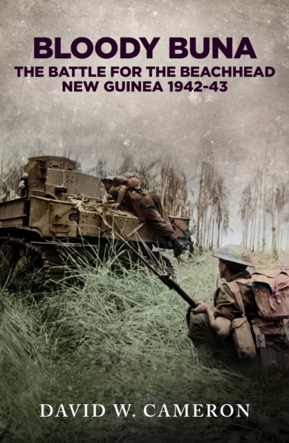 Bloody Buna : The Battle for the Beachhead New Guinea 1942, EPUB eBook