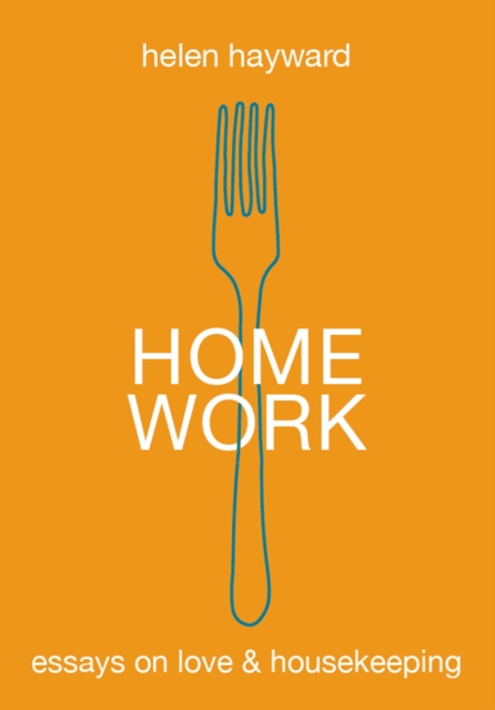Home Work : Essays on Love & Housekeeping, EPUB eBook