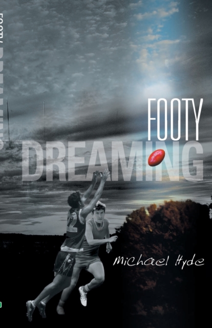 Footy Dreaming, Paperback / softback Book