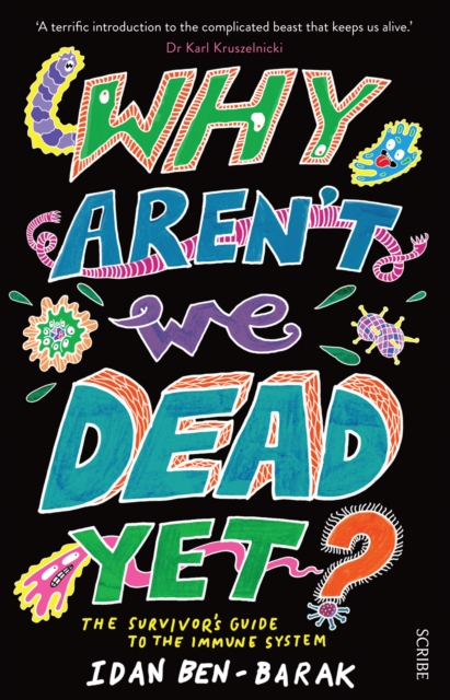 Why Aren't We Dead Yet? : the survivor's guide to the immune system, EPUB eBook