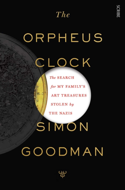 The Orpheus Clock : the search for my family's art treasures stolen by the Nazis, EPUB eBook