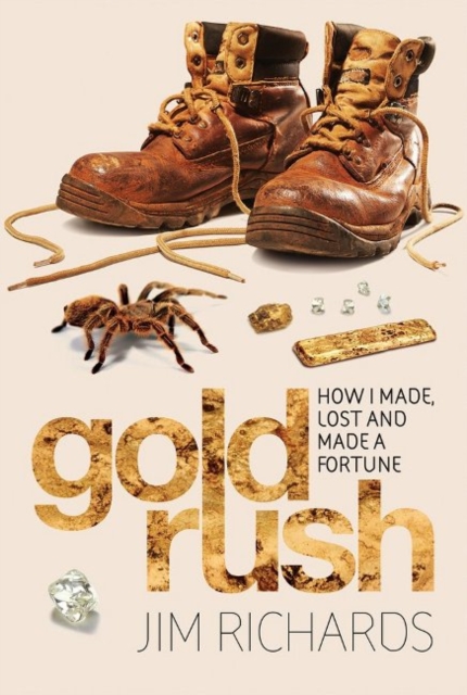 Gold Rush : How I made, lost and made a fortune, Paperback / softback Book