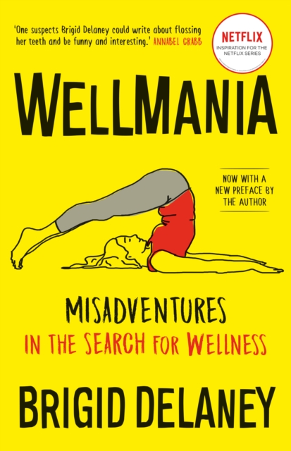 Wellmania : Misadventures in the Search for Wellness, EPUB eBook