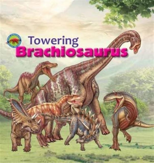 Towering Brachiosaurus, Paperback / softback Book