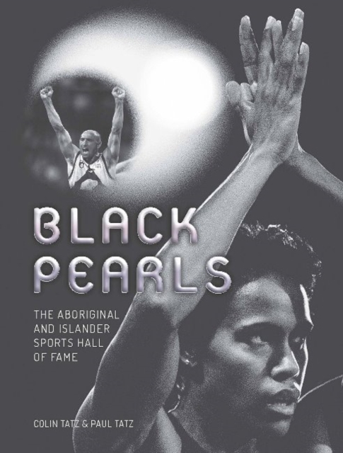 Black Pearls : The Aboriginal and Islander Sports Hall of Fame, Paperback / softback Book