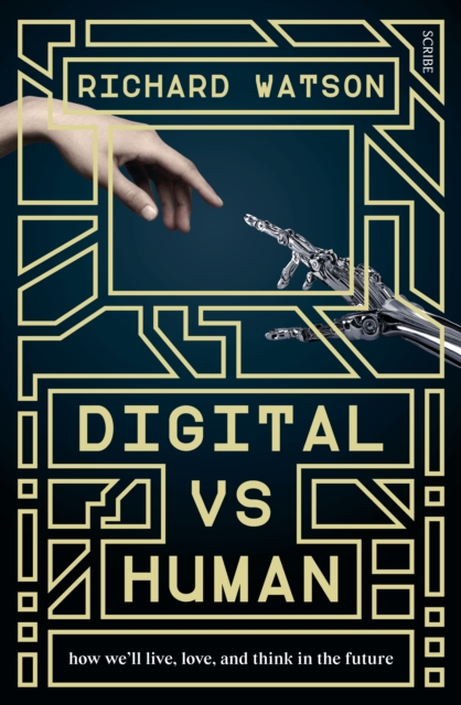 Digital vs Human : how we'll live, love, and think in the future, EPUB eBook