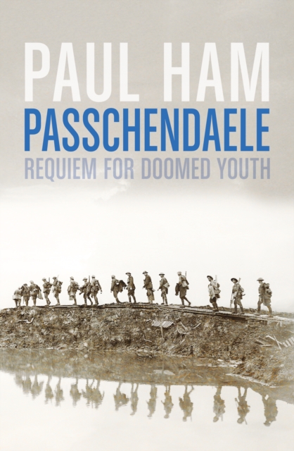 Passchendaele : Requiem for Doomed Youth, EPUB eBook
