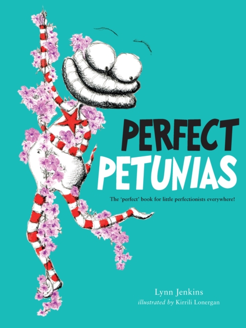 Perfect Petunias : The 'perfect' book for little perfectionists everywhere!, Paperback / softback Book