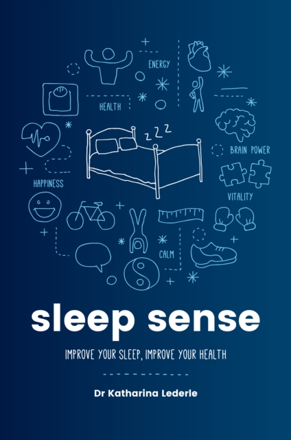 Sleep Sense : Improve your sleep, improve your health, Paperback / softback Book