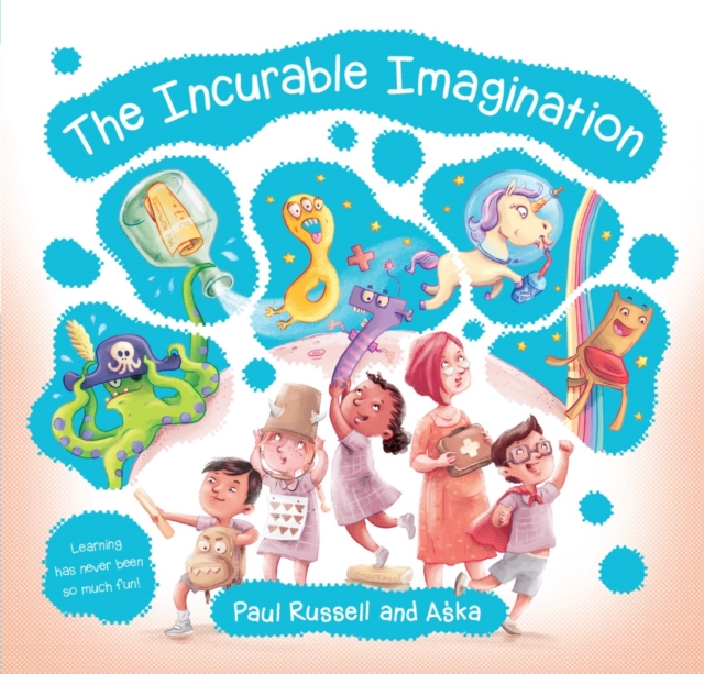 The Incurable Imagination : Learning has never been so much fun!, Hardback Book