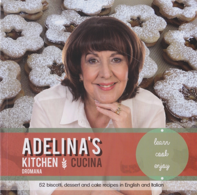 Adelina's Kitchen : 52 Biscotti, Dessert and Cake Recipes, Paperback Book