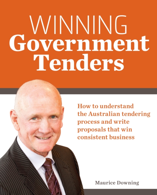 Winning Government Tenders : How to understand the Australian tendering process and write proposals, EPUB eBook