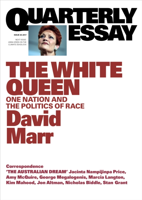 Quarterly Essay 65 The White Queen : One Nation and the Politics of Race, EPUB eBook
