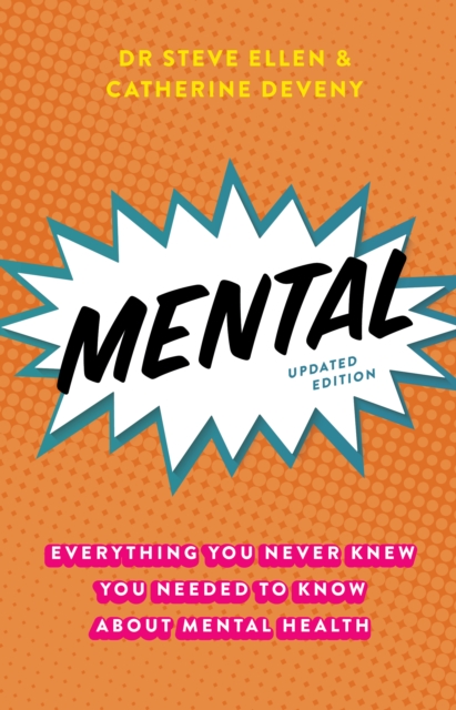 Mental : Everything You Never Knew You Needed to Know About Mental Health, EPUB eBook
