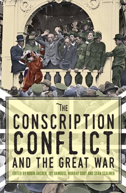 The Conscription Conflict and the Great War, Paperback / softback Book