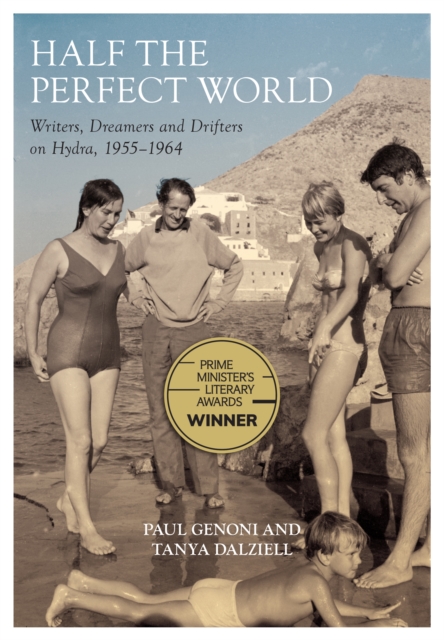 Half the Perfect World : Writers, Dreamers and Drifters on Hydra, 1955-1964, Hardback Book