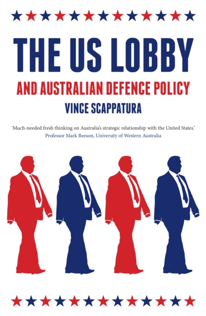 The US Lobby and Australian Defence Policy, Paperback / softback Book