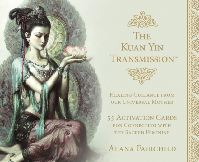 The Kuan Yin Transmission Guidance, Healing and Activation Deck : Healing Guidance from Our Universal Mother, Cards Book