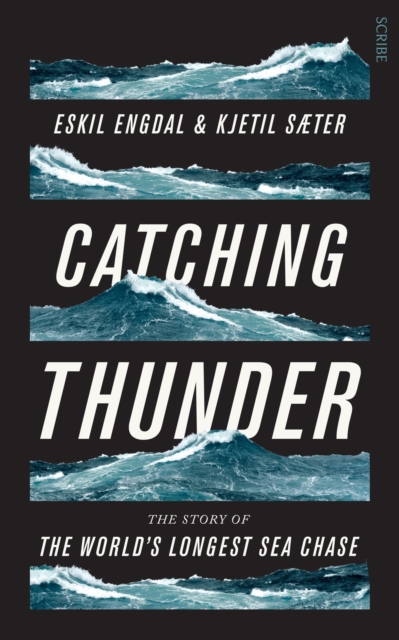 Catching Thunder : the true story of the world's longest sea chase, EPUB eBook