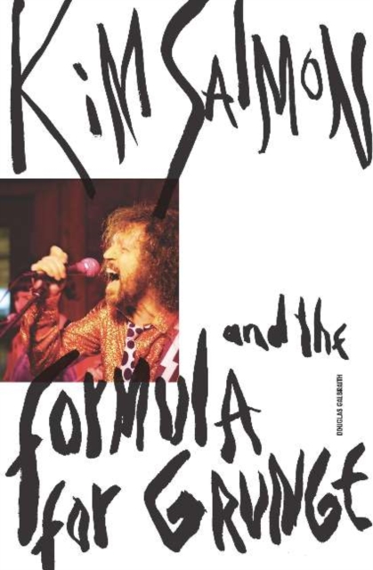 Kim Salmon and the Formula for Grunge, Paperback / softback Book
