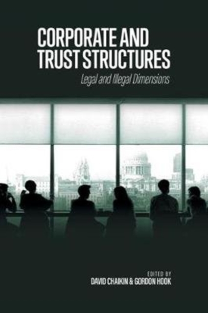 Corporate and Trust Structures : Legal and Illegal Dimensions, Paperback / softback Book