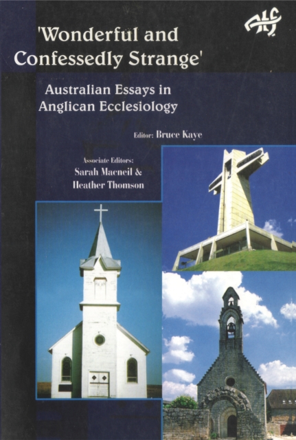 'Wonderful and Confessedly Strange' : Australian Essays in Anglican Ecclesiology, EPUB eBook