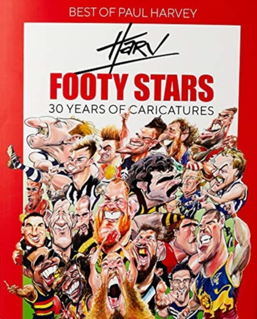 Best of Paul Harvey Footy Stars : 30 Years of Caricatures, Paperback / softback Book