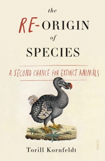 The Re-Origin of Species : a second chance for extinct animals, EPUB eBook
