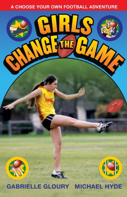 Girls Change the Game : A Choose Your Own Football Adventure, Paperback / softback Book