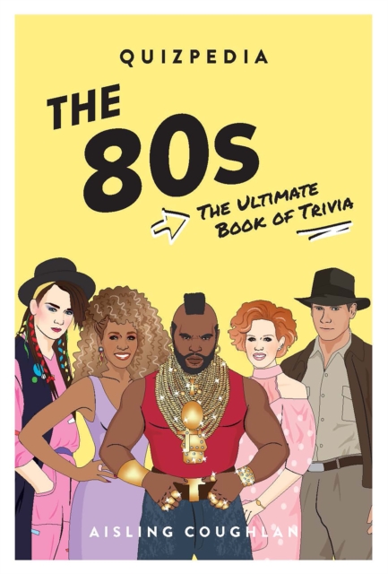 80s Quizpedia : The ultimate book of trivia, Hardback Book