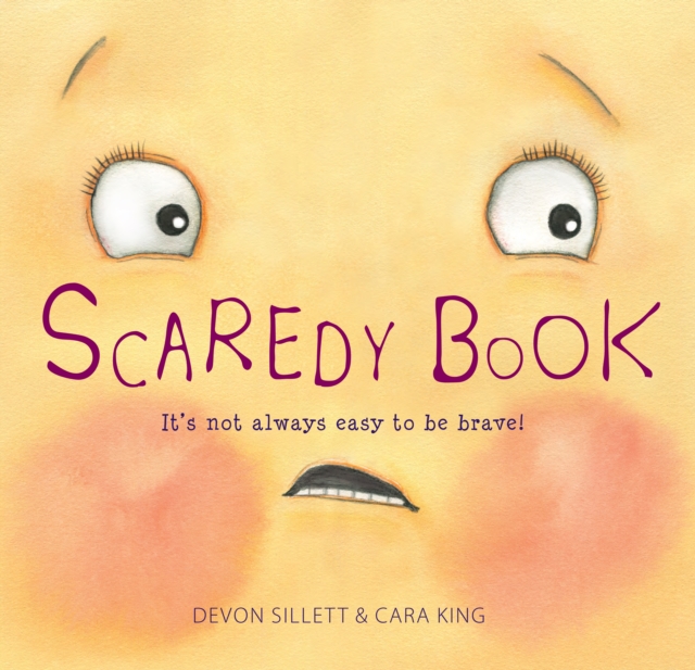 Scaredy Book : It's not always easy to be brave!, Paperback / softback Book