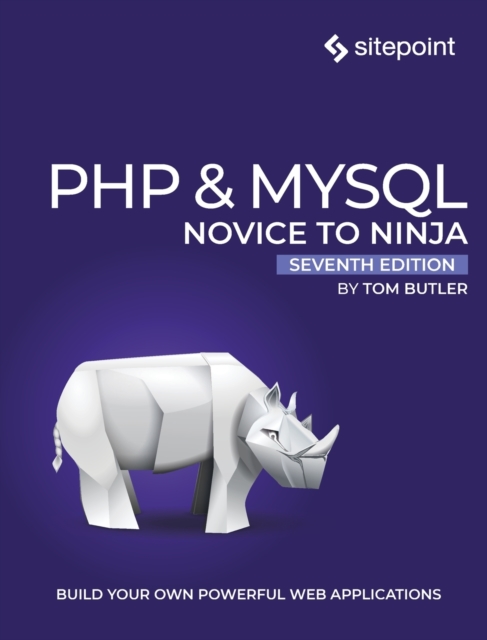 PHP & MySQL: Novice to Ninja, 7e, Paperback / softback Book