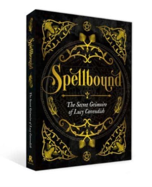 Spellbound : The Secret Grimoire of Lucy Cavendish, Hardback Book