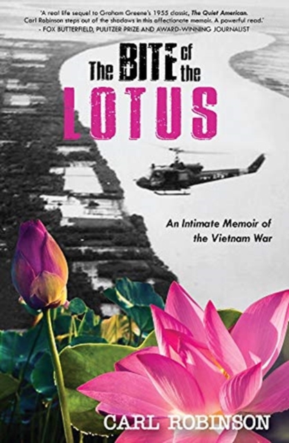 The Bite of the Lotus : An Intimate Memoir of the Vietnam War, Paperback / softback Book