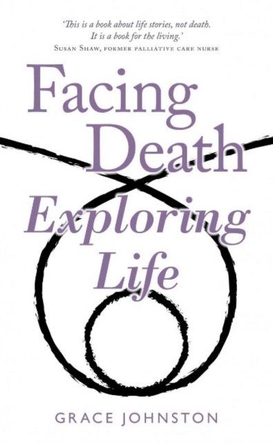 Facing Death Exploring Life, Paperback / softback Book