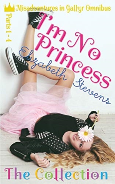I'm No Princess : The Complete Collection (Parts 1-4), Paperback / softback Book