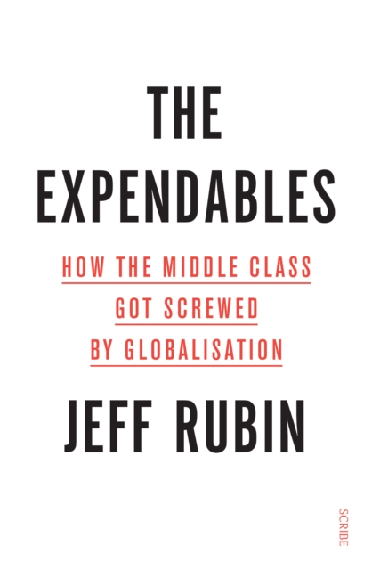 The Expendables : how the middle class got screwed by globalisation, EPUB eBook