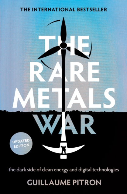 The Rare Metals War : the dark side of clean energy and digital technologies, EPUB eBook